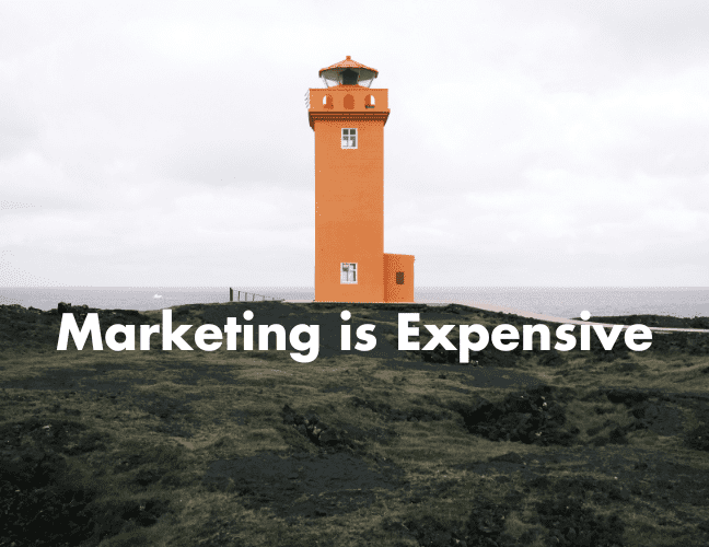 Marketing is Expensive